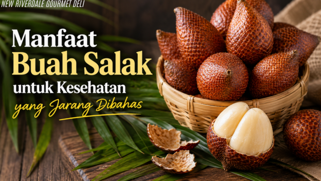 Manfaat Buah Salak untuk Kesehatan yang Jarang Dibahas